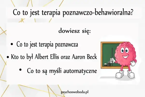 Co to jest terapia poznawczo-behawioralna? Dowiedz się o terapii poznawczej, Albercie Ellisie, Aaronie Becku i myślach automatycznych.